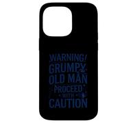 Warning Grumpy Old Man Funny Quote Case for iPhone 14 Pro Max