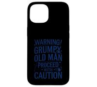 Warning Grumpy Old Man Funny Quote Case for iPhone 15