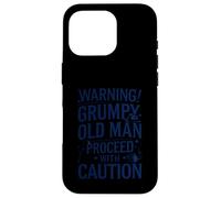 Warning Grumpy Old Man Funny Quote Case for iPhone 16 Pro