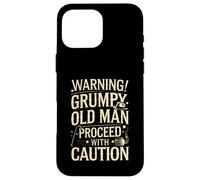 Warning Grumpy Old Man Funny Quote Case for iPhone 16 Pro Max