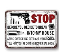 Warning Gun Signs Stop Before You Decide To Break Into My House Funny Warning Wall Art Retro Tin Plaque for Home Cafes Office Store Pubs Club Indoor Outdoor 12x16inch