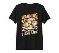 Warning Havanese Zoomies in Progress Funny Havanese Saying Premium T-Shirt