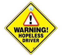 Warning Hopeless Driver Car Sign,