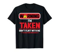 Warning I Am Taken Cool Funny Valentine's Gift Him Her T-Shirt