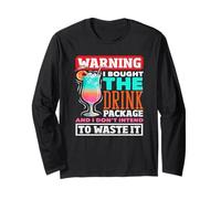Warning I Bought The Drink Package Dont Intend to Waste It Long Sleeve T-Shirt