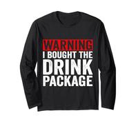 Warning I Bought The Drink Package Long Sleeve T-Shirt