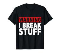 Warning I Break Stuff T-Shirt