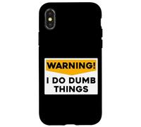 Warning I Do Dumb Things Fun Sarcastic Humor Funny Gag Gifts Case for iPhone X/XS