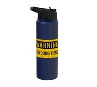 Warning I Do Dumb Things Funny Caution Gag Sign Gift Stainless Steel Insulated Water Bottle