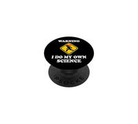 Warning I Do My Own Science Funny Laboratory Scientist PopSockets Adhesive PopGrip