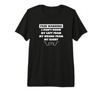 Warning, I Don't Know My Left from My Wrong from My Right Premium T-Shirt
