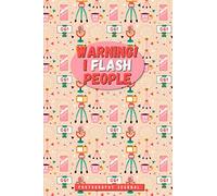 Warning! I Flash People Photography Journal: Record Your Camera Settings and Take Detailed Notes on Your Location and Lighting Conditions