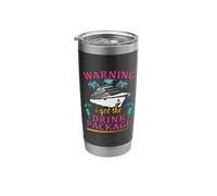 Warning I Got The Drink Package Cruise Lovers Funny Cruise Stainless Steel Insulated Tumbler
