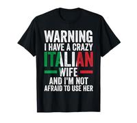 warning I have a crazy italian wife Italian T-Shirt