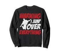 Warning I Jump Over Everything Funny Parkour Urban Novelty Sweatshirt
