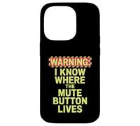 Warning I Know Where Mute Button Lives Sound Tech Case for iPhone 14 Pro