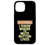 Warning I Know Where Mute Button Lives Sound Tech Case for iPhone 15