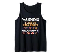 Warning I Like to Talk About Geography Tank Top