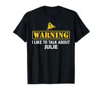 Warning! I Like To Talk About JULIE T-Shirt Name T-Shirt