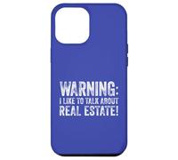 Warning I Like To Talk About Real Estate! Case for iPhone 12 Pro Max