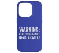 Warning I Like To Talk About Real Estate! Case for iPhone 14 Pro