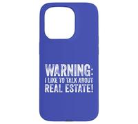 Warning I Like To Talk About Real Estate! Case for iPhone 15 Pro
