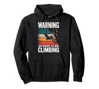 Warning I May Randomly Talk About Climbing Rock Pullover Hoodie