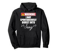 Warning I May Spontaneously Burst Into Song Singing Theatre Pullover Hoodie