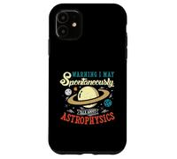 Warning I may spontaneously talk about astrophysics Case for iPhone 11