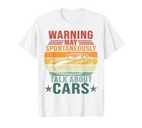 Warning I May Spontaneously Talk About Cars T-Shirt