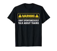 Warning I May spontaneously talk about trains Funny T-Shirt