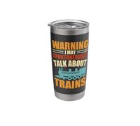 Warning I May Spontaneously Talk About Trains Stainless Steel Insulated Tumbler