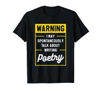 Warning I May Spontaneously Talk About Writing Poetry T-Shirt
