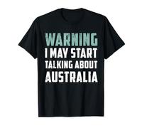 Warning I May Start Talking About Australia T-Shirt