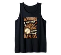 Warning I May Start Talking About Banjos Tank Top