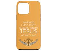 Warning I May Start Talking About Jesus Christian Design Case for iPhone 13 Pro Max
