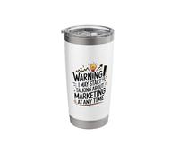 Warning I May Start Talking About Marketing, Marketer Stainless Steel Insulated Tumbler