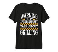 Warning I May Talk About Grilling Premium T-Shirt