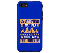 Warning I may Talk about my pet forever Case for iPhone SE (2020) / 7 / 8