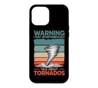Warning I May Talk About Tornados Storm Hunter Meteorology Case for iPhone 12 Pro Max
