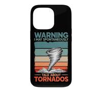 Warning I May Talk About Tornados Storm Hunter Meteorology Case for iPhone 13 Pro