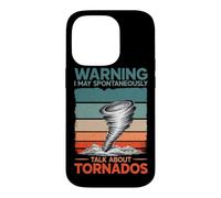 Warning I May Talk About Tornados Storm Hunter Meteorology Case for iPhone 14 Pro