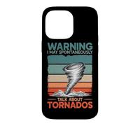 Warning I May Talk About Tornados Storm Hunter Meteorology Case for iPhone 14 Pro Max