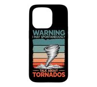 Warning I May Talk About Tornados Storm Hunter Meteorology Case for iPhone 15 Pro