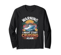 Warning I Might Start Cruising Again Cruise Vacation Long Sleeve T-Shirt