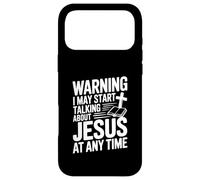 Warning I Might Start Talking About Jesus Anytime Case for iPhone 17 Pro Max