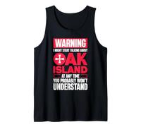 Warning I Might Start Talking About Oak Island Design Tank Top