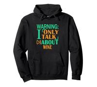 Warning I Only Talk About Wine Pullover Hoodie