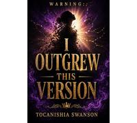 Warning: I Outgrew This Version: Journal