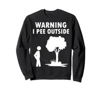 Warning I Pee Outside Sweatshirt